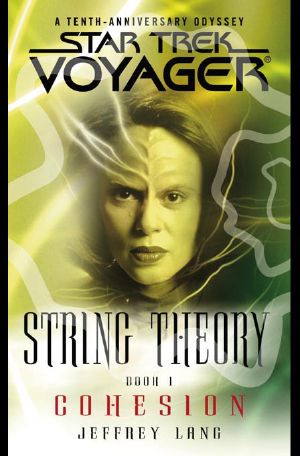 [Star Trek: Voyager 35] • [String Theory 01] • Cohesion